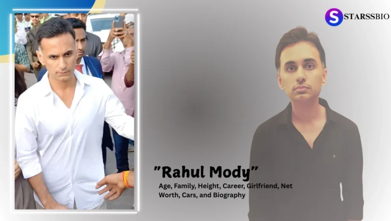 Rahul Mody Age, Family, Height, Career, Girlfriend, Net Worth, Cars, and Biography