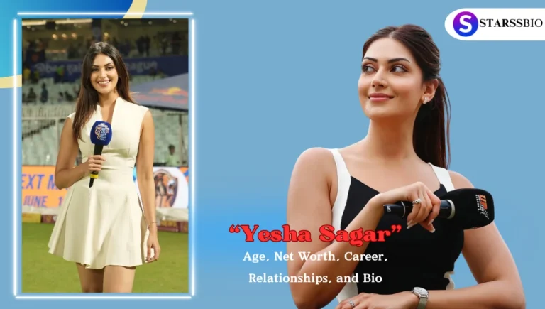 Yesha Sagar Age, Net Worth, Career, Relationships, and Bio