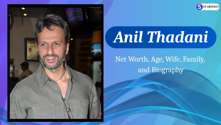 Anil Thadani Net Worth